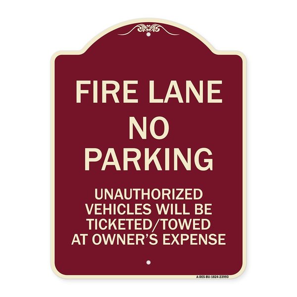 Signmission Fire Lane No Parking Unauthorized Vehicles Will Be Ticketed Towed at Owners Expense, BU-1824-23993 A-DES-BU-1824-23993